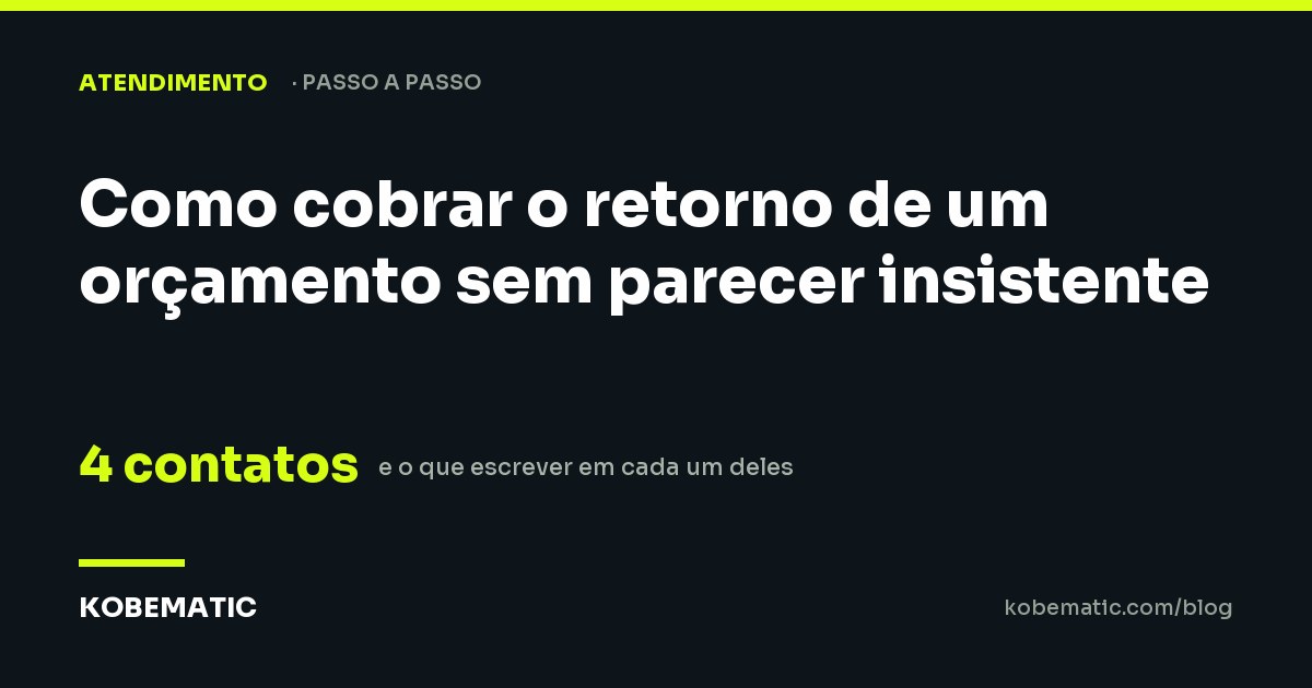 Capa do artigo Como cobrar o retorno de um orçamento sem parecer insistente